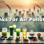 Drinks For Air Pollution