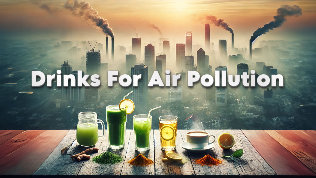 Drinks For Air Pollution